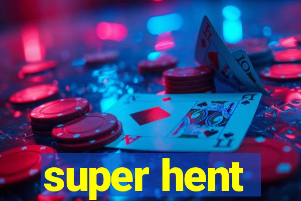 super hent